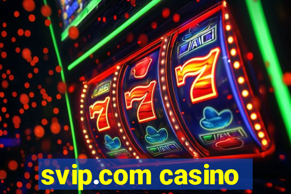 svip.com casino